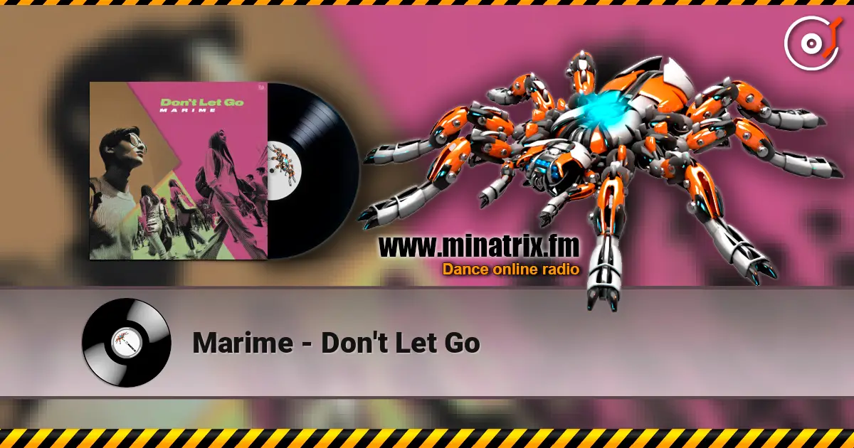 Marime - Don't Let Go слухати онлайн у високій якості | Minatrix.FM