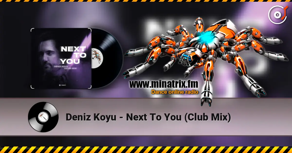 Deniz Koyu - Next To You (Club Mix) слухати онлайн у високій якості | Minatrix.FM