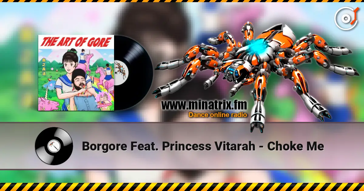 Borgore Feat. Princess Vitarah - Choke Me слухати онлайн у високій якості | Minatrix.FM