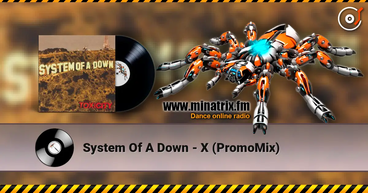 System Of A Down - X (PromoMix) слухати онлайн у високій якості | Minatrix.FM