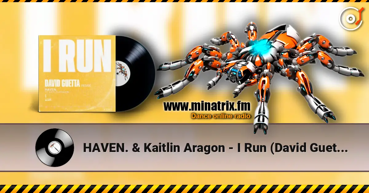 HAVEN. & Kaitlin Aragon - I Run (David Guetta Remix) слухати онлайн у високій якості | Minatrix.FM