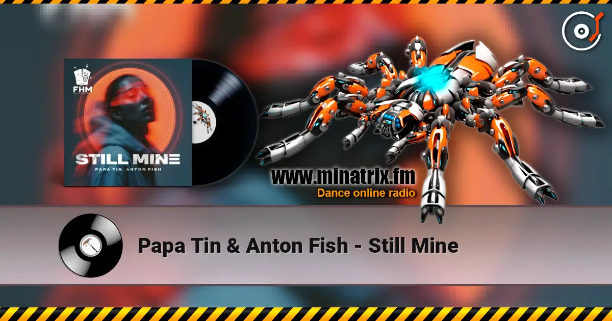 Papa Tin & Anton Fish - Still Mine listen online in high quality | Minatrix.FM