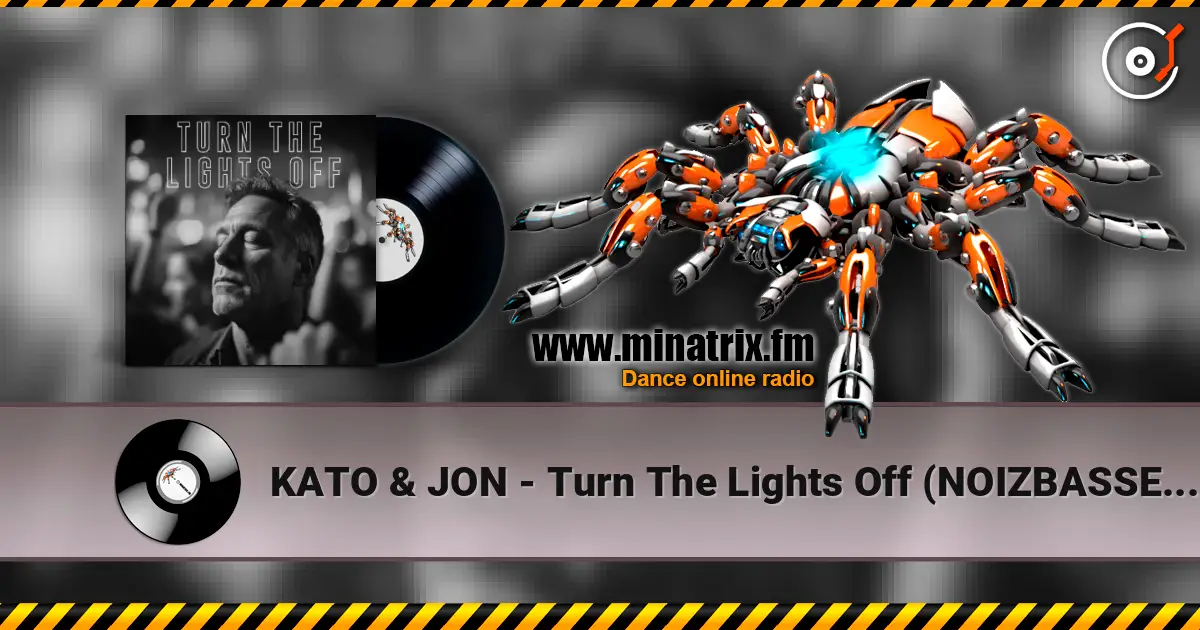 KATO & JON - Turn The Lights Off (NOIZBASSES REMIX) слухати онлайн у високій якості | Minatrix.FM