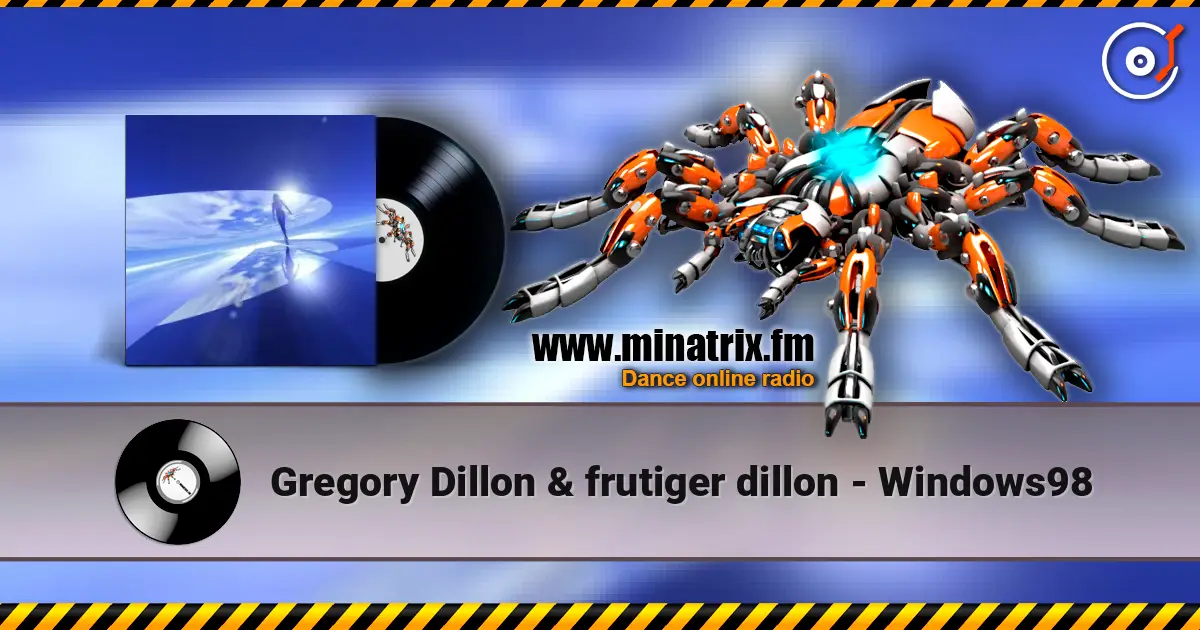 Gregory Dillon & frutiger dillon - Windows98 слухати онлайн у високій якості | Minatrix.FM