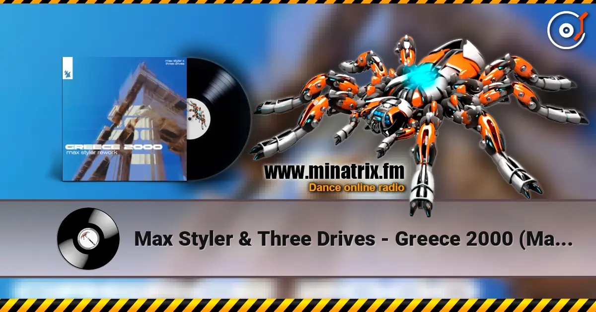 Max Styler & Three Drives - Greece 2000 (Max Styler Rework) слухати онлайн у високій якості | Minatrix.FM
