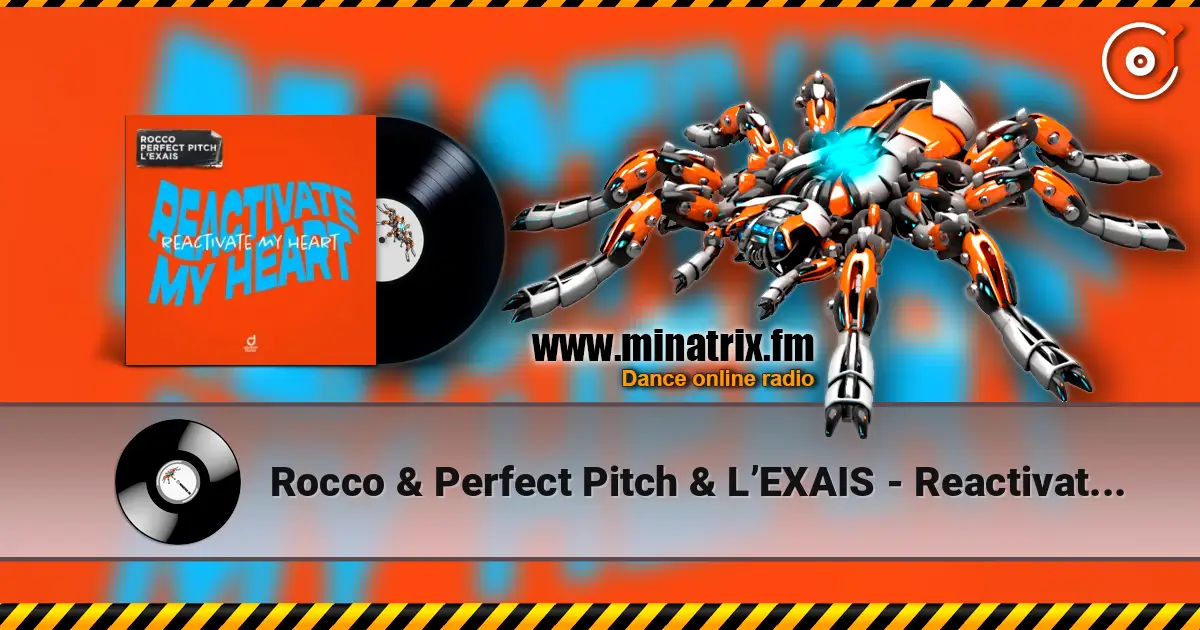 Rocco & Perfect Pitch & L’EXAIS - Reactivate My Heart слухати онлайн у високій якості | Minatrix.FM