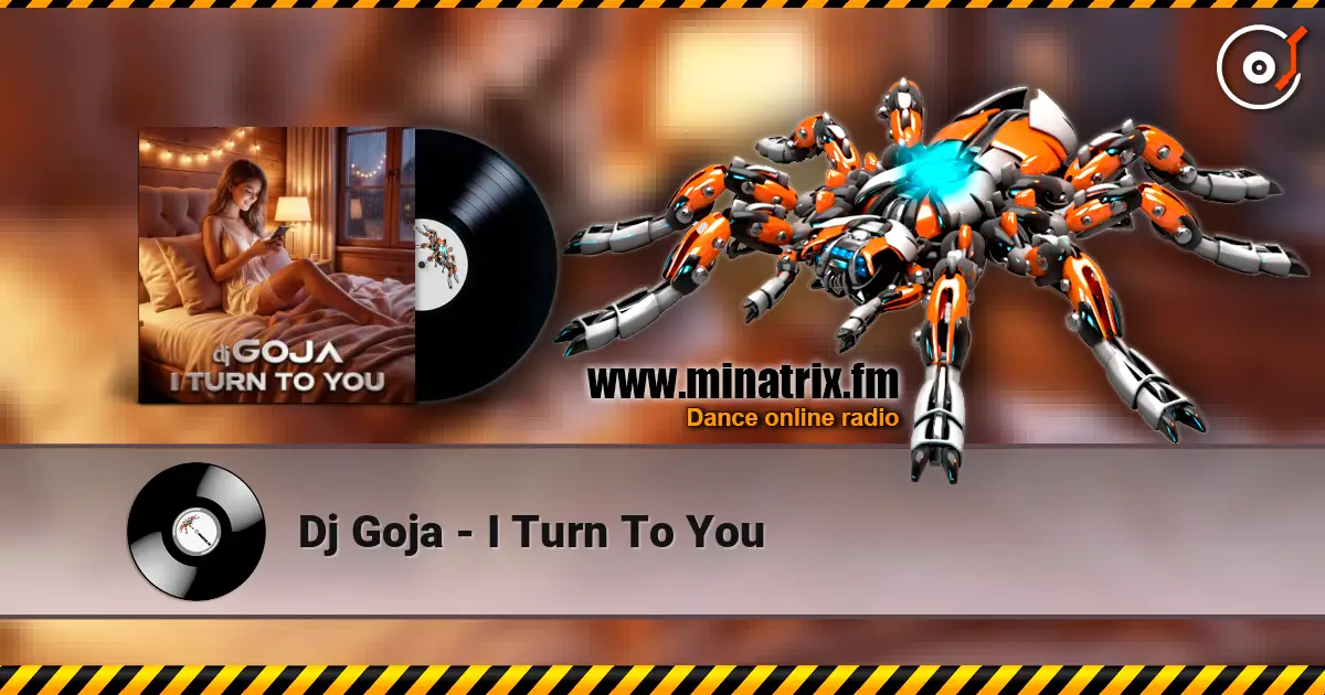 Dj Goja - I Turn To You listen online in high quality | Minatrix.FM
