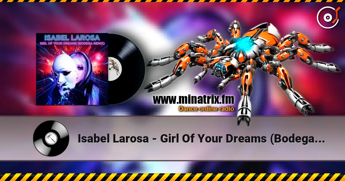 Isabel Larosa - Girl Of Your Dreams (Bodega Remix) слухати онлайн у високій якості | Minatrix.FM