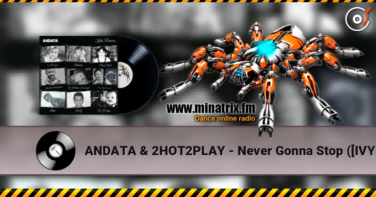 ANDATA & 2HOT2PLAY - Never Gonna Stop ([IVY] Remix) слухати онлайн у високій якості | Minatrix.FM