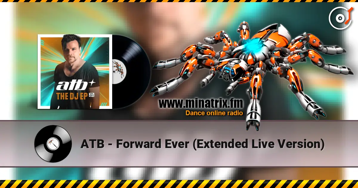 ATB - Forward Ever (Extended Live Version) слухати онлайн у високій якості | Minatrix.FM