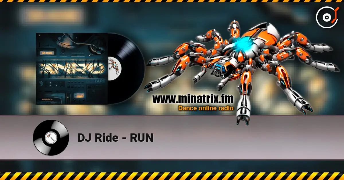 DJ Ride - RUN слухати онлайн у високій якості | Minatrix.FM