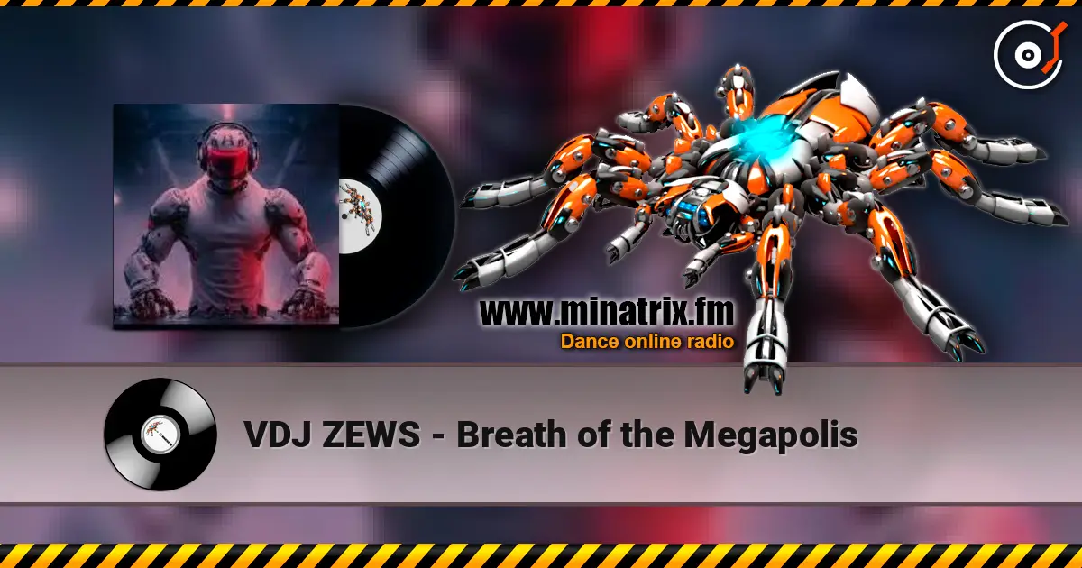 VDJ ZEWS - Breath of the Megapolis слухати онлайн у високій якості | Minatrix.FM