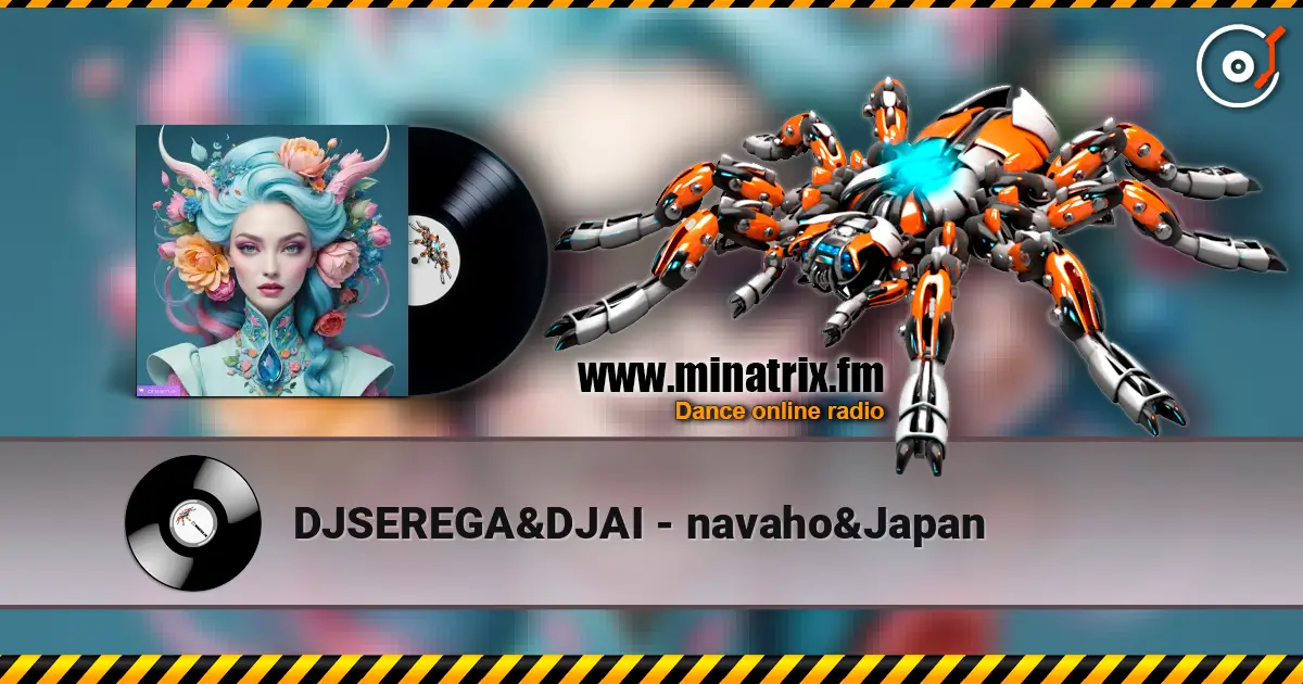 DJSEREGA&DJAI - navaho&Japan listen online in high quality | Minatrix.FM