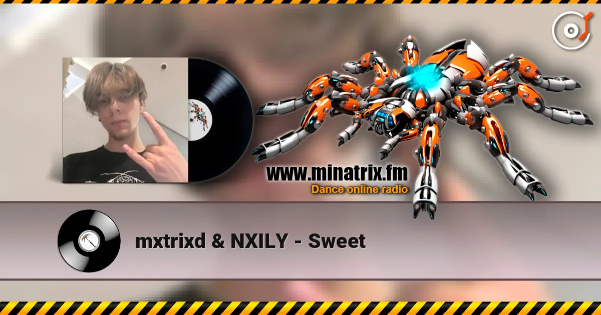 mxtrixd & NXILY - Sweet слухати онлайн у високій якості | Minatrix.FM