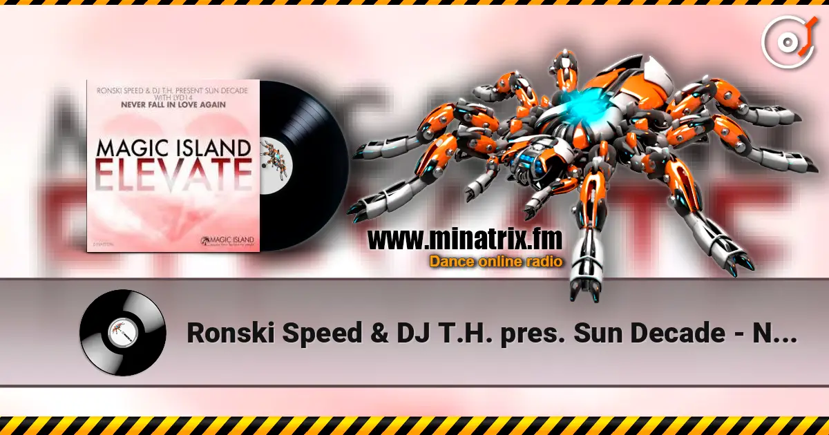 Ronski Speed & DJ T.H. pres. Sun Decade - Never Fall in Love Again (Extended Mix) listen online in high quality | Minatrix.FM