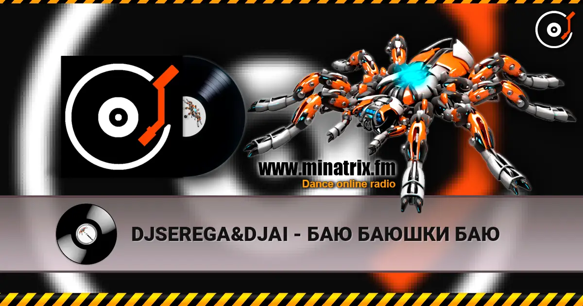 DJSEREGA&DJAI - БАЮ БАЮШКИ БАЮ listen online in high quality | Minatrix.FM
