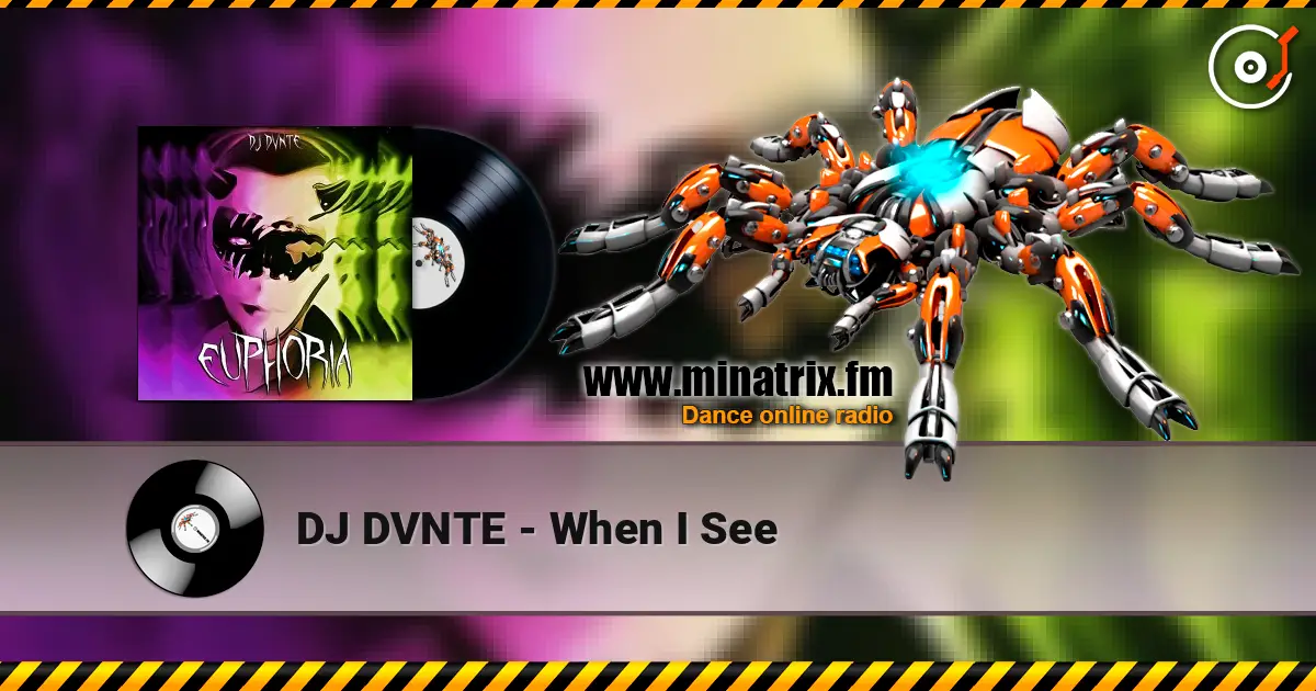 DJ DVNTE - When I See listen online in high quality | Minatrix.FM