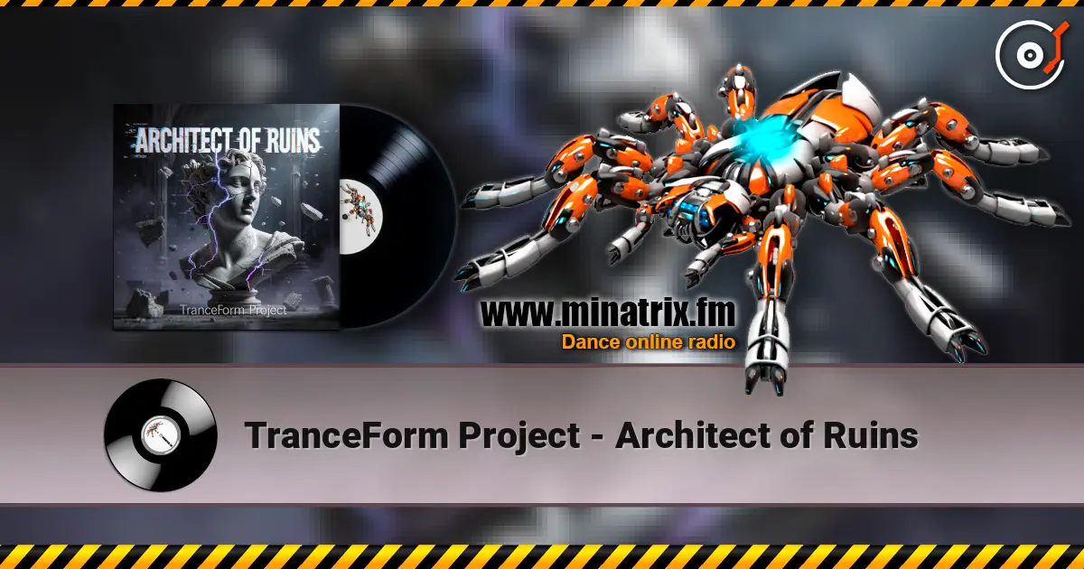 TranceForm Project - Architect of Ruins слухати онлайн у високій якості | Minatrix.FM
