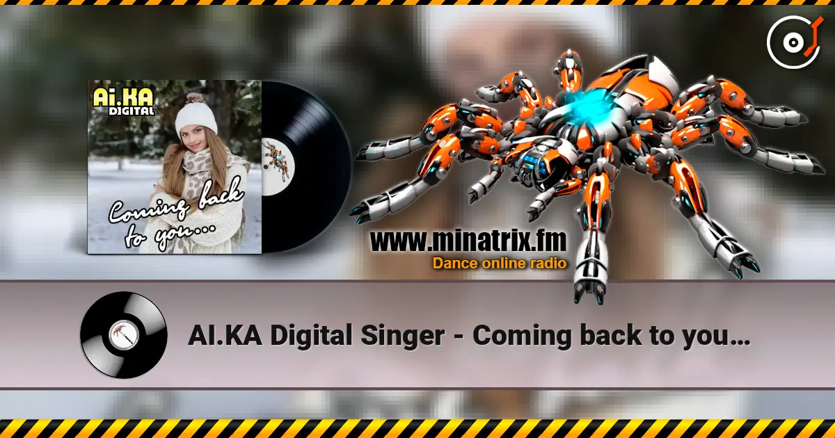 AI.KA Digital Singer - Coming back to you… слухати онлайн у високій якості | Minatrix.FM
