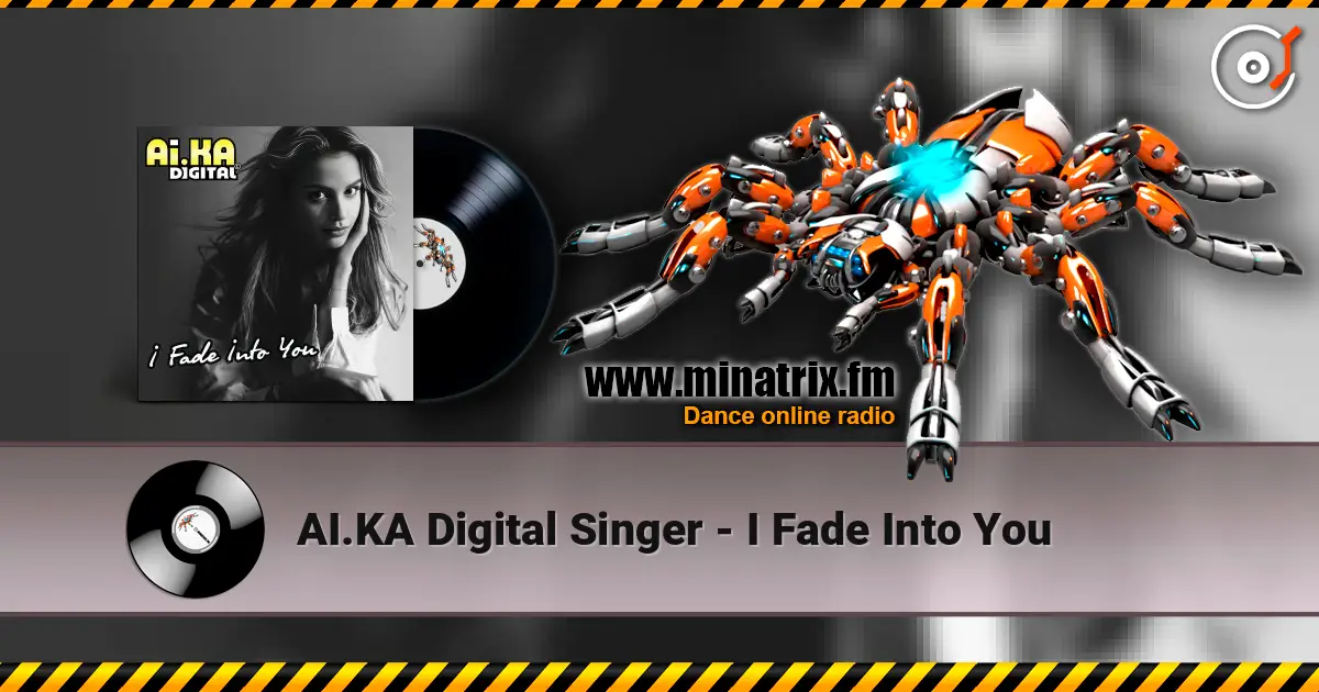 AI.KA Digital Singer - I Fade Into You слухати онлайн у високій якості | Minatrix.FM