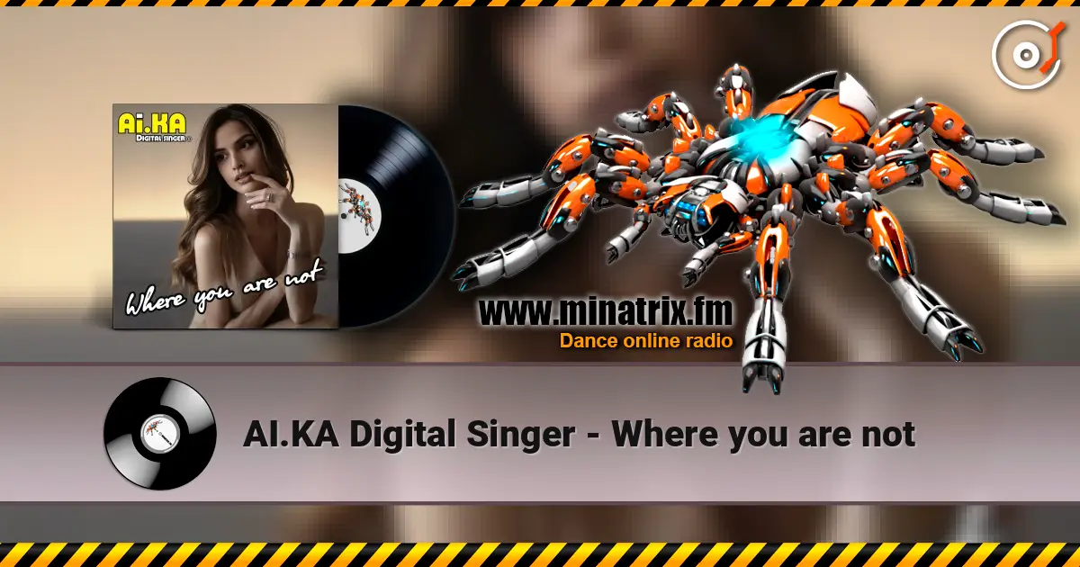 AI.KA Digital Singer - Where you are not слухати онлайн у високій якості | Minatrix.FM