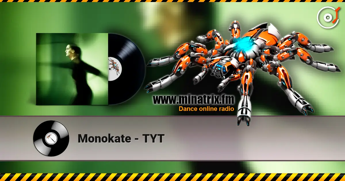 Monokate - TYT listen online in high quality | Minatrix.FM
