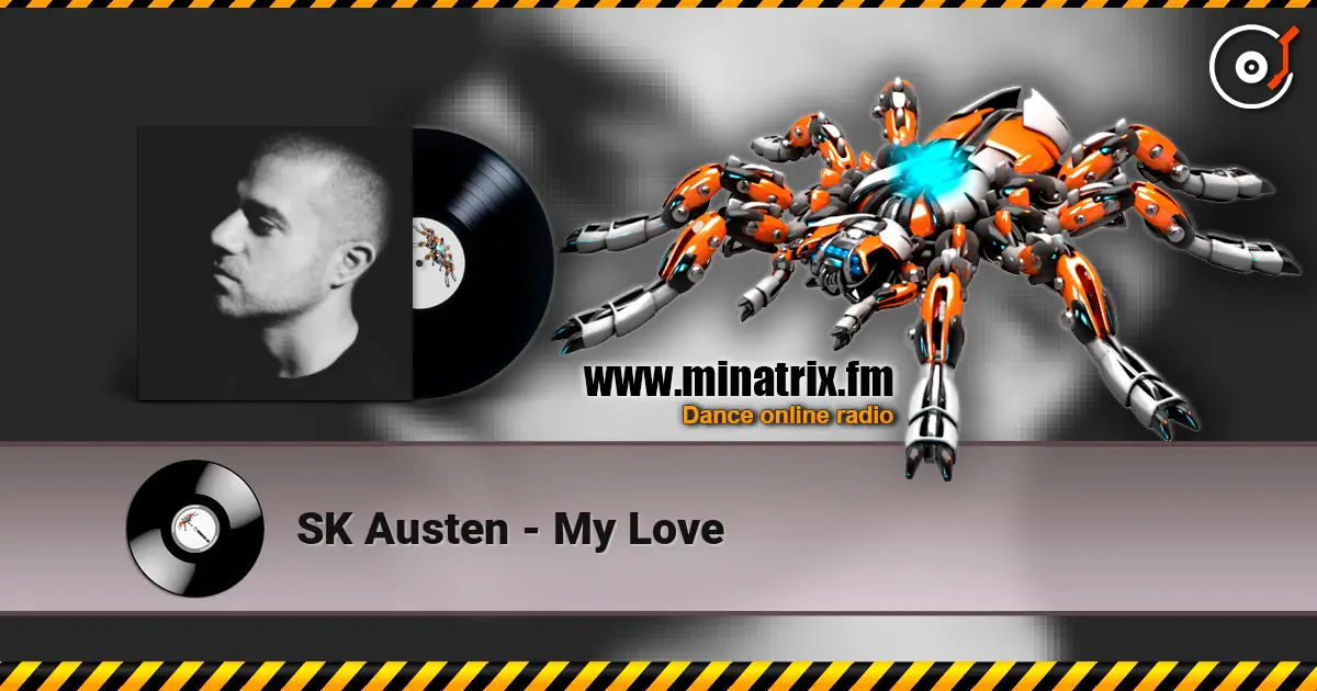 SK Austen - My Love слухати онлайн у високій якості | Minatrix.FM