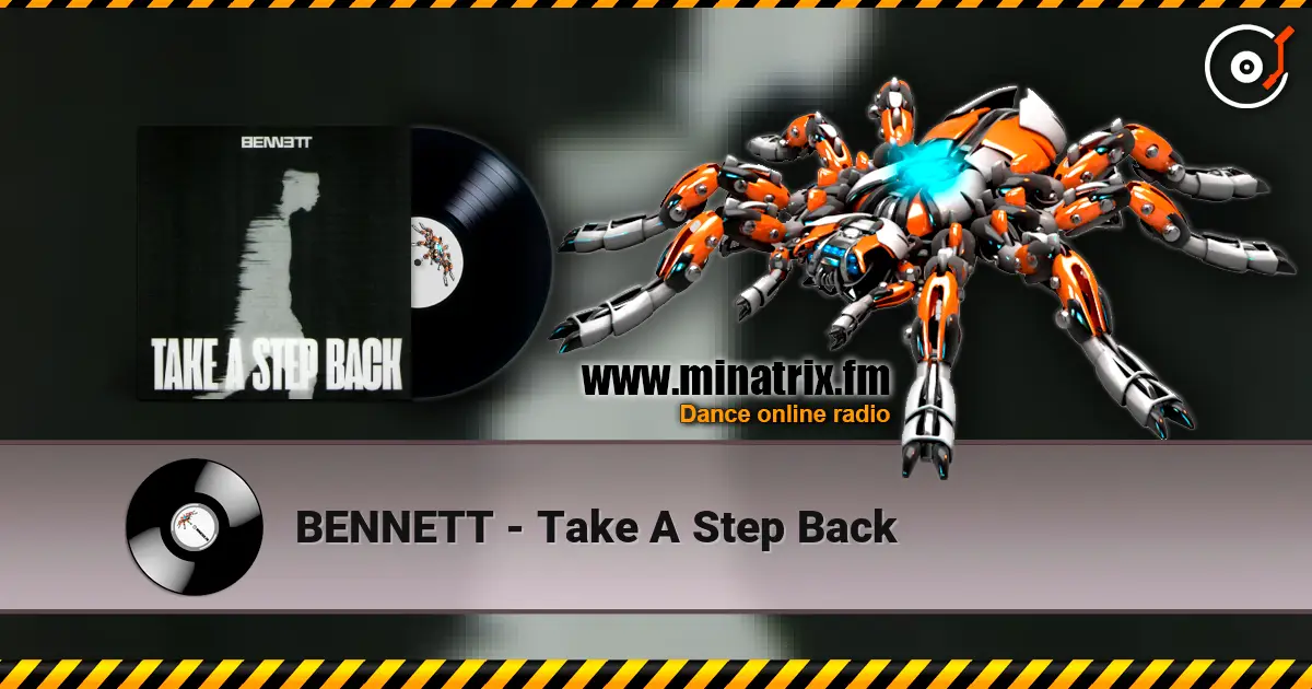 BENNETT - Take A Step Back слухати онлайн у високій якості | Minatrix.FM