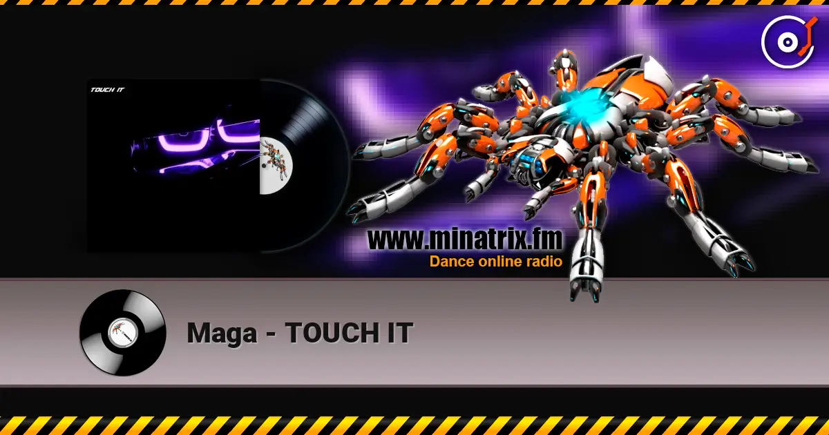 Maga - TOUCH IT слухати онлайн у високій якості | Minatrix.FM