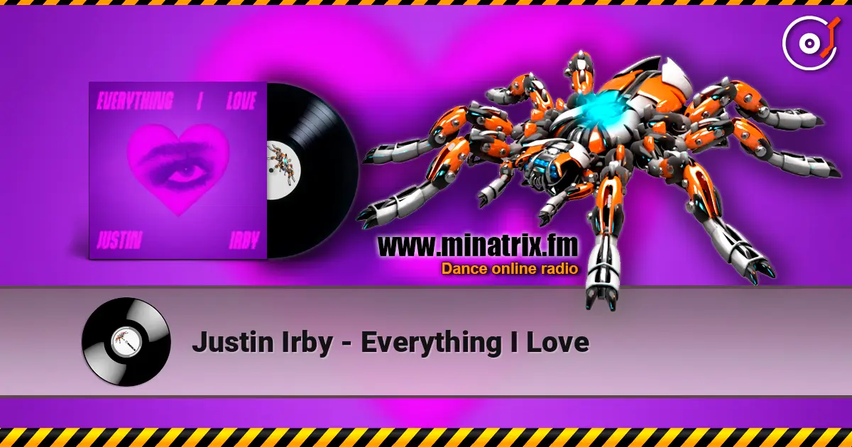 Justin Irby - Everything I Love слухати онлайн у високій якості | Minatrix.FM