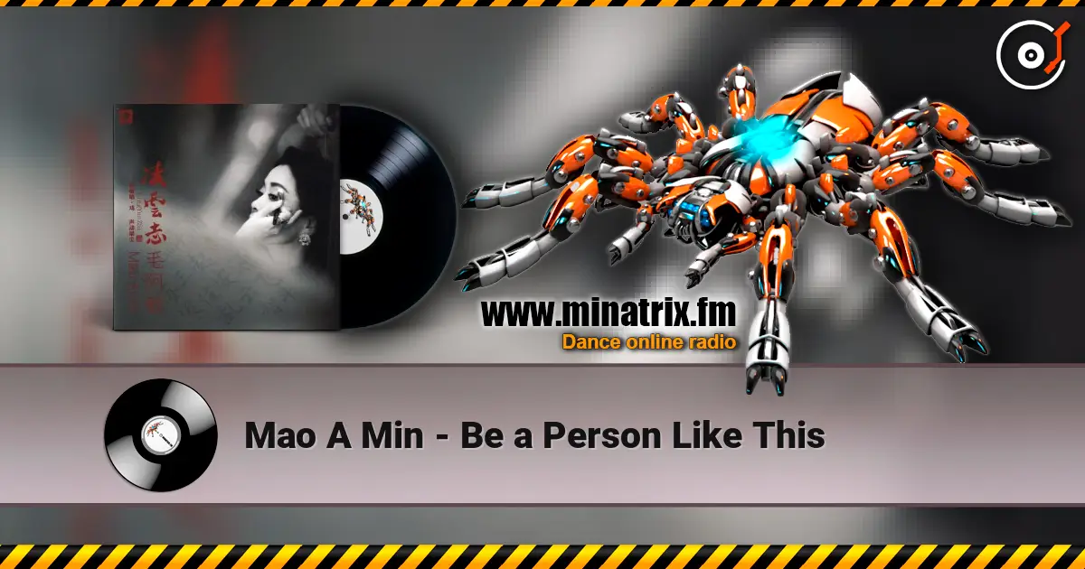 Mao A Min - Be a Person Like This слухати онлайн у високій якості | Minatrix.FM