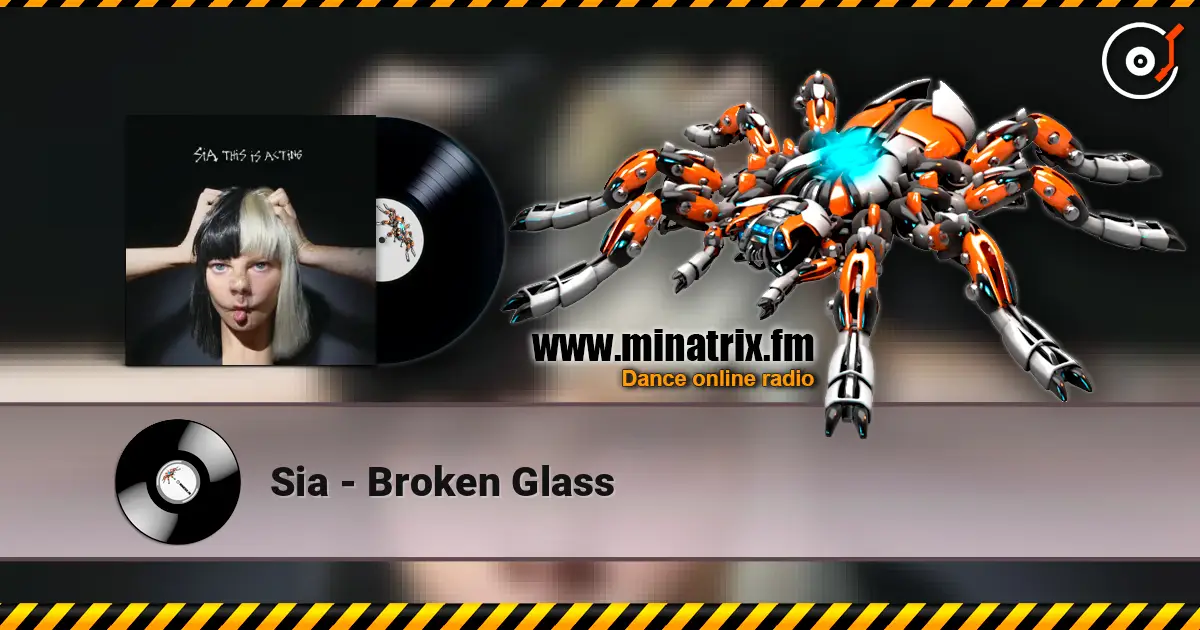Sia - Broken Glass listen online in high quality | Minatrix.FM