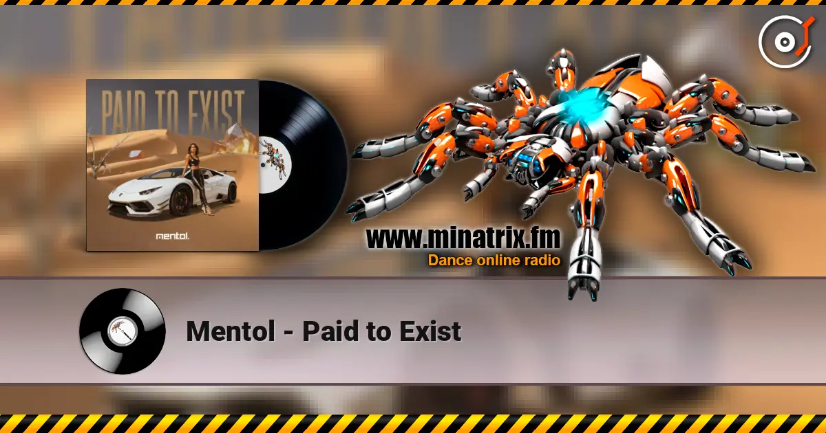 Mentol - Paid to Exist слухати онлайн у високій якості | Minatrix.FM