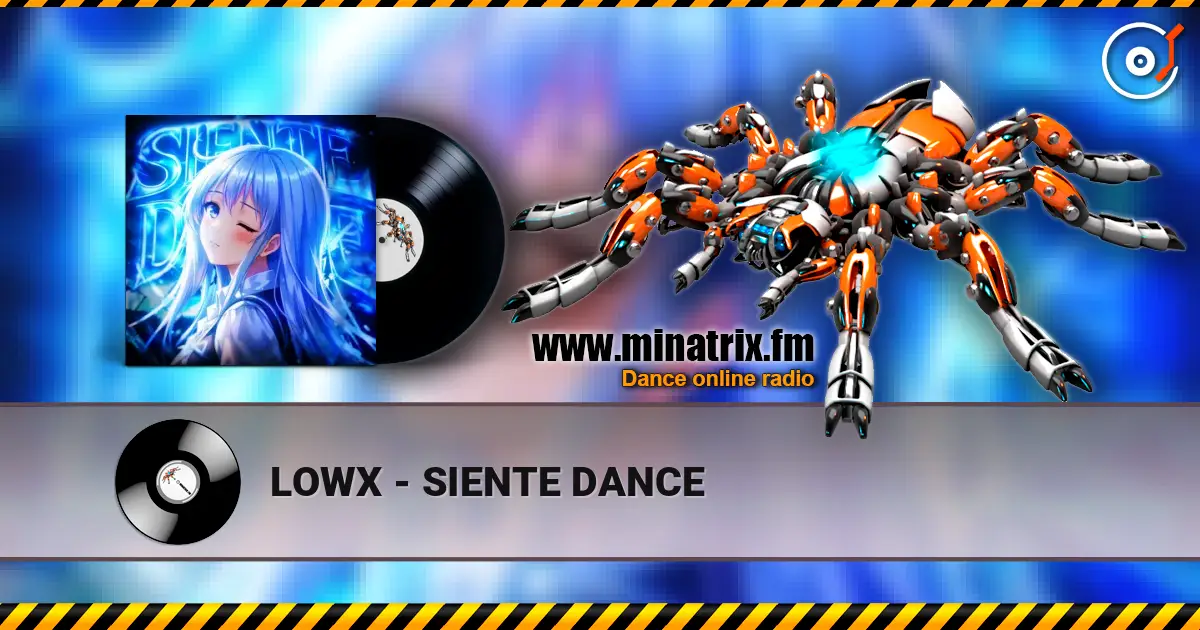 LOWX - SIENTE DANCE слухати онлайн у високій якості | Minatrix.FM