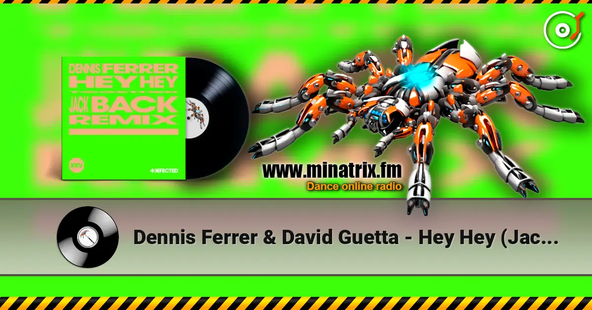 Dennis Ferrer & David Guetta - Hey Hey (Jack Back Remix) слухати онлайн у високій якості | Minatrix.FM