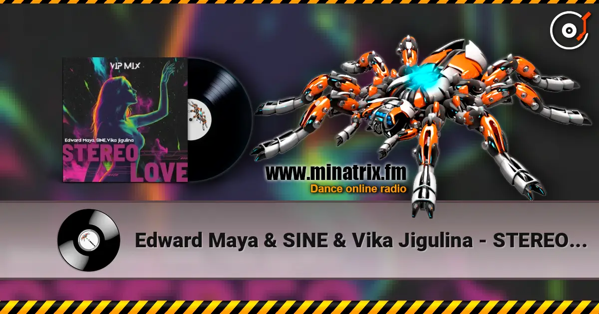 Edward Maya & SINE & Vika Jigulina - STEREO LOVE (VipMix) слухати онлайн у високій якості | Minatrix.FM