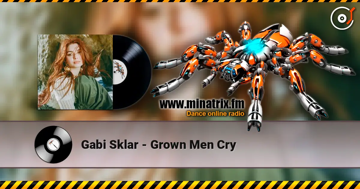 Gabi Sklar - Grown Men Cry слухати онлайн у високій якості | Minatrix.FM