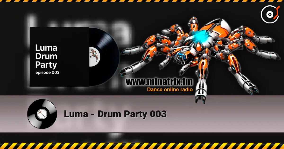 Luma - Drum Party 003 слухати онлайн у високій якості | Minatrix.FM