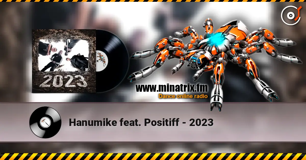 Hanumike feat. Positiff - 2023 слухати онлайн у високій якості | Minatrix.FM