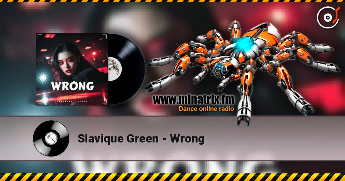 Slavique Green - Wrong слухати онлайн у високій якості | Minatrix.FM