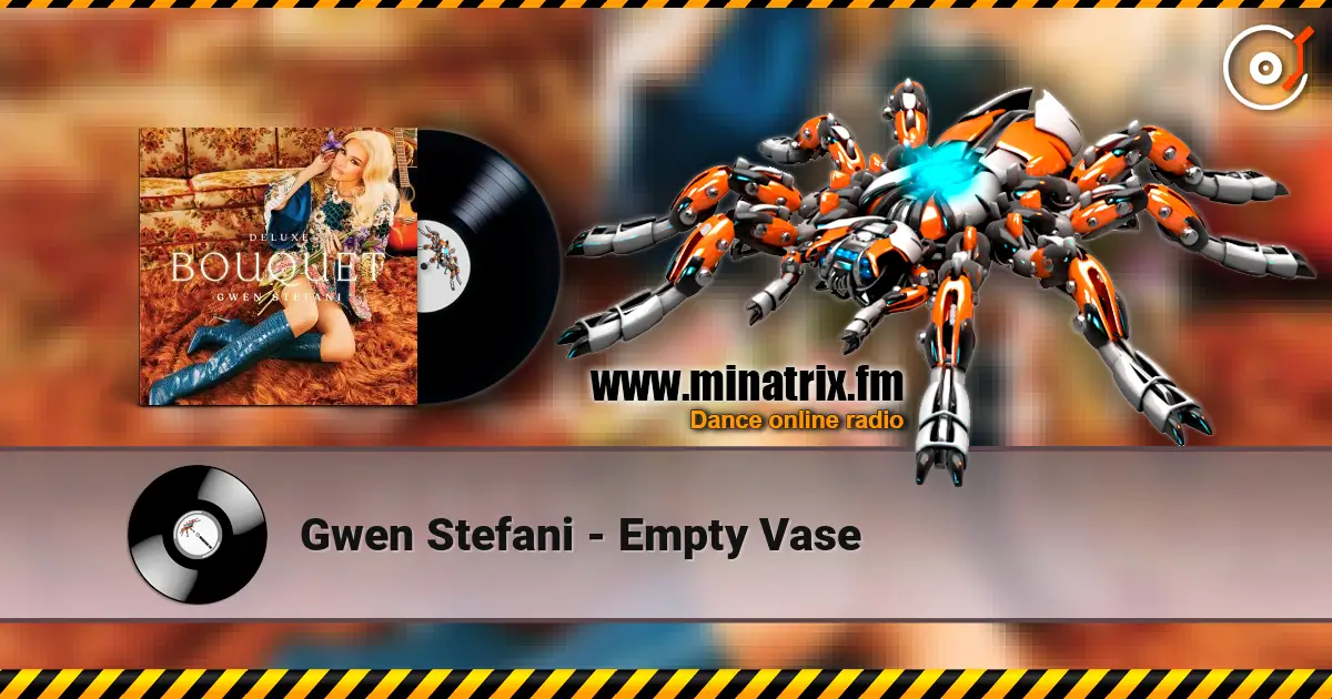 Gwen Stefani - Empty Vase listen online in high quality | Minatrix.FM