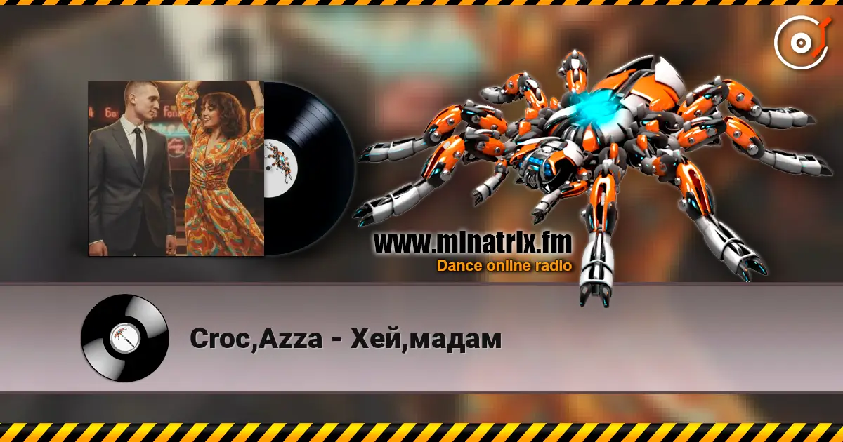 Croc,Azza - Хей,мадам слухати онлайн у високій якості | Minatrix.FM
