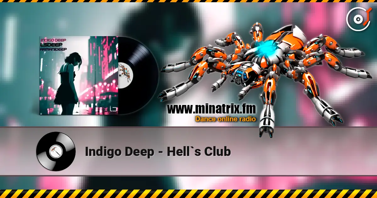 Indigo Deep - Hell`s Club listen online in high quality | Minatrix.FM