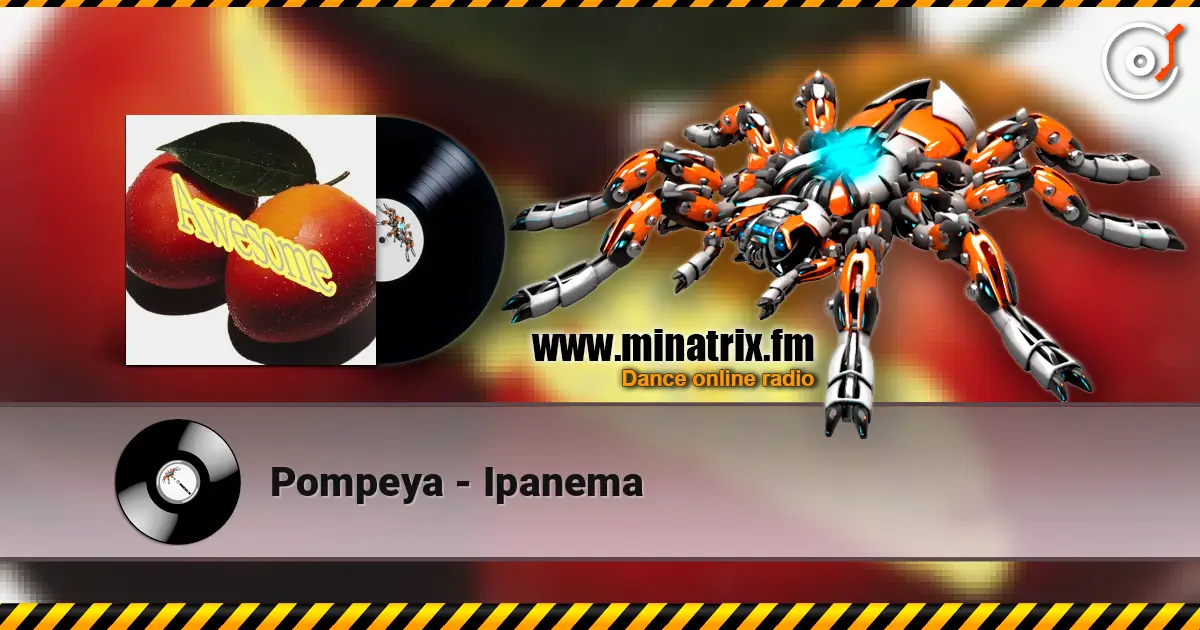 Pompeya - Ipanema слухати онлайн у високій якості | Minatrix.FM