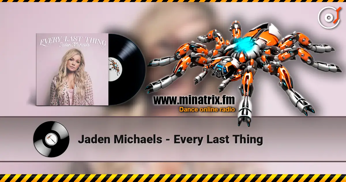 Jaden Michaels - Every Last Thing слухати онлайн у високій якості | Minatrix.FM