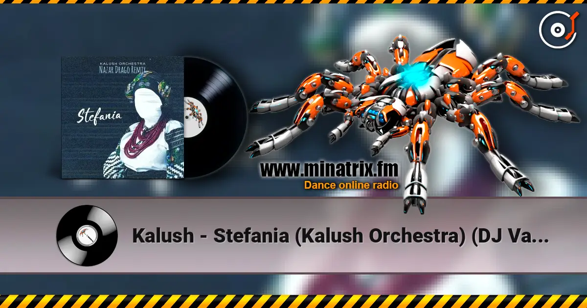 Kalush - Stefania (Kalush Orchestra) (DJ Vadon Remix) слухати онлайн у високій якості | Minatrix.FM