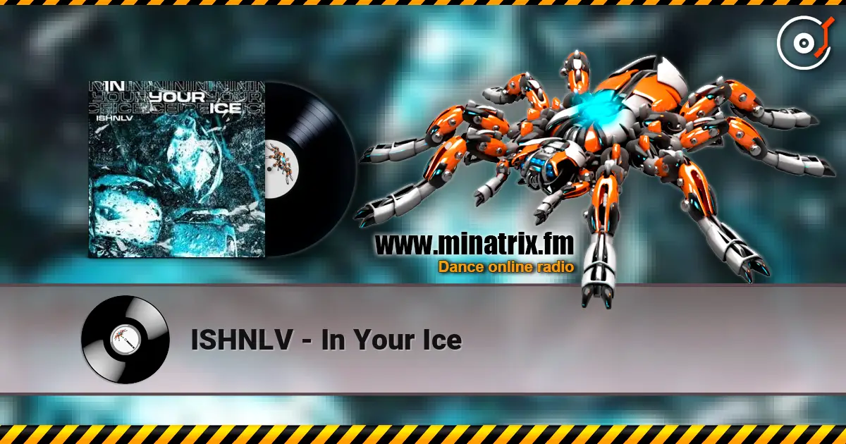 ISHNLV - In Your Ice слухати онлайн у високій якості | Minatrix.FM