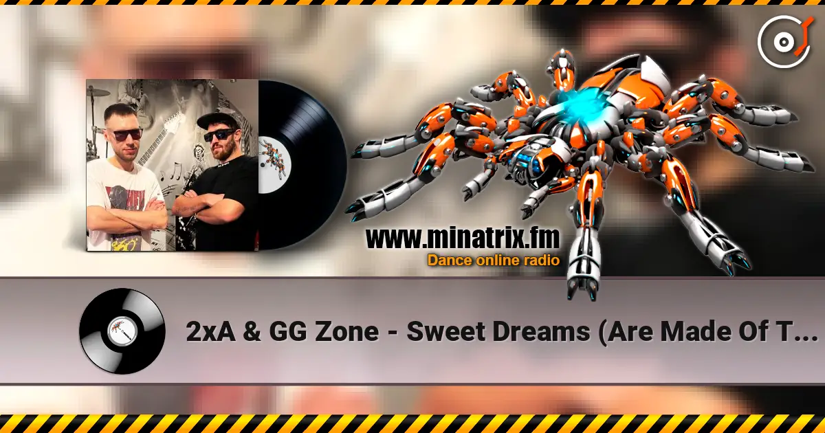 2xA & GG Zone - Sweet Dreams (Are Made Of This) слухати онлайн у високій якості | Minatrix.FM