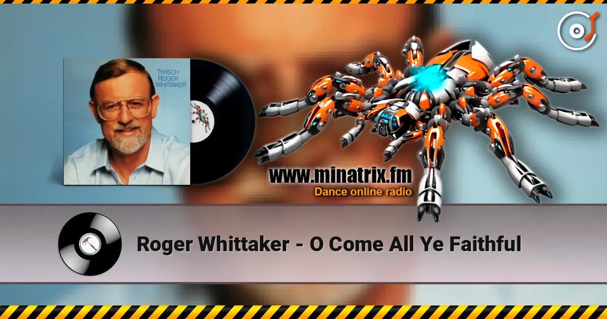 Roger Whittaker - O Come All Ye Faithful listen online in high quality | Minatrix.FM