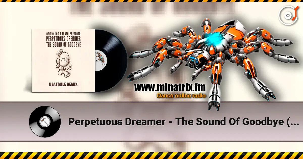 Perpetuous Dreamer - The Sound Of Goodbye (Armin van Buuren Remix) слухати онлайн у високій якості | Minatrix.FM